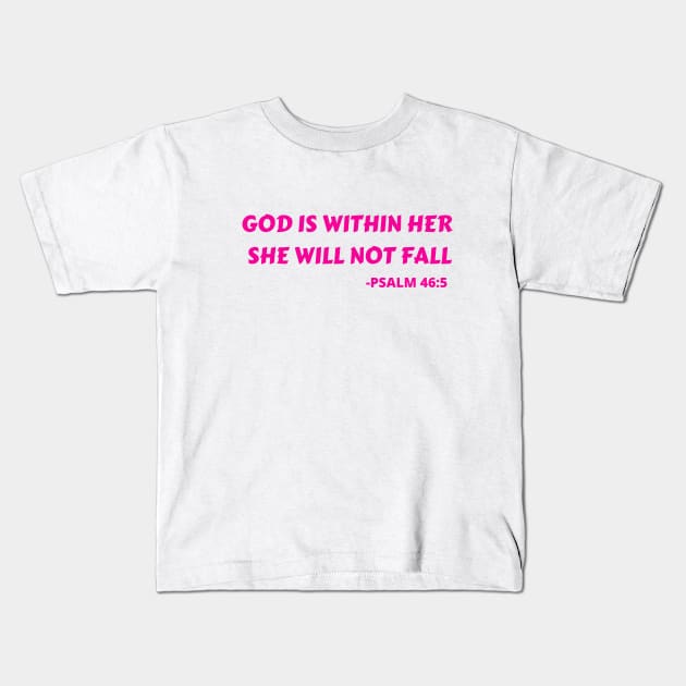 God Is Within Her She Will Not Fall Kids T-Shirt by Prayingwarrior